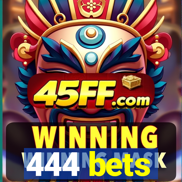 444 bets